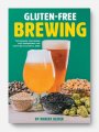 Gluten-Free Brewing: Techniques, Processes, and Ingredients for Crafting Flavorful Beer
