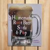 Homemade Root Beer, Soda & Pop