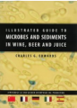 Illustrated Guide to MIcrobes & Sediments in Wine, Beer & Juice