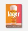 Modern Lager Beer: Techniques, Processes, and Recipes