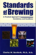 Standards of Brewing: A Practical Approach to Consistency & Excellence