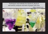Techniques and methods for chemical, physical and sensory analyses and tests of grapes and wine
