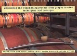 Monitoring the Winemaking Process from Grapes to Wine: techniques and concept by Patrick Iland, et all.