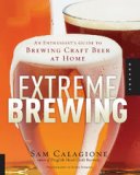 Extreme Brewing: An Enthusiast's Guide ...